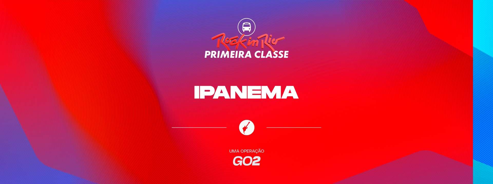 Primeira Classe Rock in Rio - Ipanema