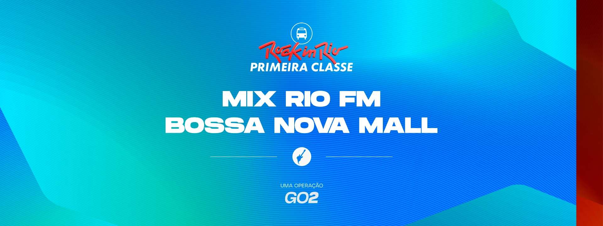 Primeira Classe Rock in Rio - Mix Rio FM - Bossa Nova Mall