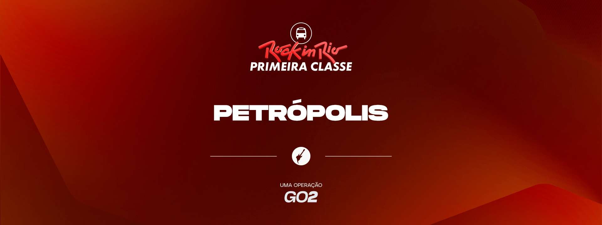 Primeira Classe Rock in Rio - Petrópolis